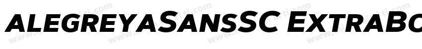 alegreyaSansSC ExtraBoldltalic字体转换